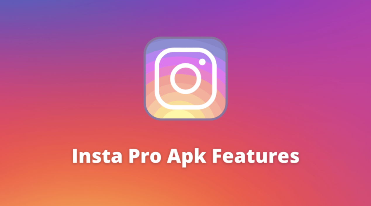 Insta Pro APK - Download Instagram Pro Latest Version 2025